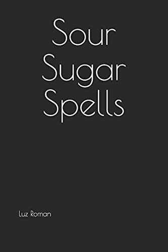 Sour Sugar Spells (Sour Sugar Spells - Expanded edition)