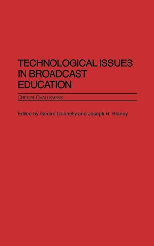 Praeger - Technological Issues in Broadcast Education: Critical Challenges