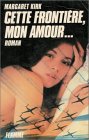 Paperback Cette frontiere, mon amour...: - TRADUIT DE L'ANGLAIS (ROMANCE (A)) [French] Book