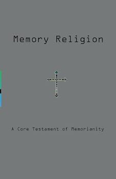 Paperback Memory Religion: A Core Testament of Memorianity Book