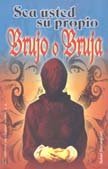 SEA USTED SU PROPIO BRUJO O BRUJA -LUZ 9681522591 Book Cover
