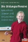 Die Bildungsoffensive: Was Sich an Schulen Und Universitaten Andern Muss 3421056870 Book Cover