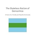 The Stateless Nation of Gensamica: A Vision of a Friendly and Peaceful Community