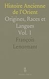  Histoire Ancienne de l\'Orient: Origines, Races et Langues