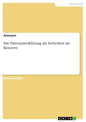 Die Patronatserklärung als Sicherheit im Konzern (German Edition)
