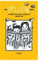 Buy The Yellow Book: A Parent???s Guide To Sexuality Education — BookShops.in