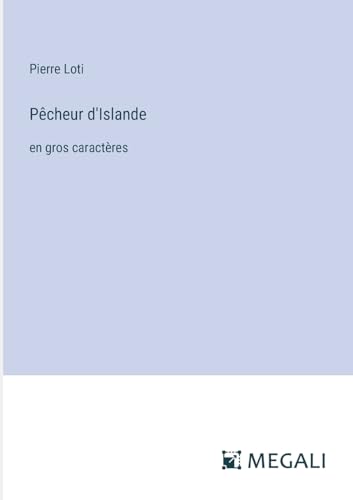 Pêcheur d'Islande: en gros caractères (French Edition)