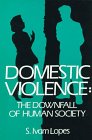 Domestic Violence: The Downfall of Human Society 0533114411 Book Cover