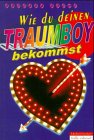 Wie du deinen Traumboy bekommst (talk about) - Barbara Poche 