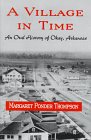 A Village in Time: An Oral History of Okay, Arkansas 0874835135 Book Cover