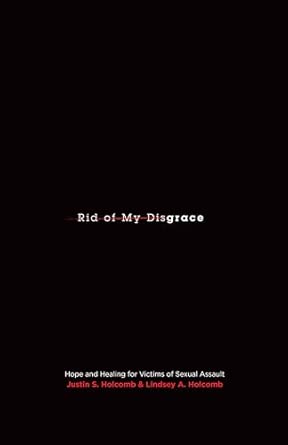 Rid of My Disgrace: Hope and Healing for Victims of Sexual Assault book cover