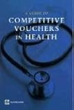 A Guide to Competitive Vouchers in Health