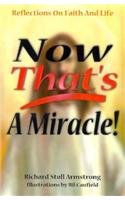 Paperback Now That's a Miracle: Reflections on Faith and Life Book