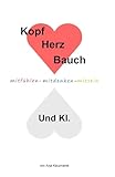 Kopf, Herz, Bauch und KI!: mitfühlen - mitdenken - mitsein