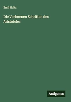 Hardcover Die Verlorenen Schriften des Aristoteles [German] Book