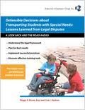Defensible Decisions About Transporting Students with Special Needs: Lessons Learned From Legal Disputes 0578062100 Book Cover