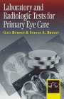Paperback Laboratory and Radiologic Tests for Primary Eye Care Book
