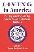 Living In America: Poetry And Fiction By South Asian American Writers      1st Edition