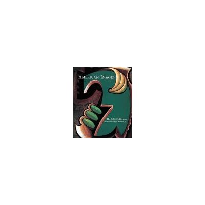 American Images: The Sbc Collection of Twentieth-Century American Art