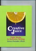 Creative Juices: Eight Weeks to Authentic Writing 1584449721 Book Cover