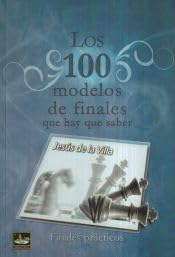 100 MODELOS DE FINALES QUE HAY QUE SABER, LOS (AJEDREZ)