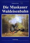 waldeisenbahn muskau neuer bahnhof in bad muskau  Die Muskauer Waldeisenbahn (Nebenbahndokumentation)