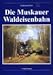 Produktbild Die Muskauer Waldeisenbahn (Nebenbahndokumentation)