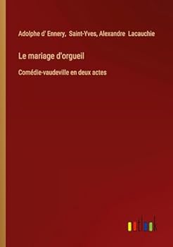Paperback Le mariage d'orgueil: Comédie-vaudeville en deux actes [French] Book
