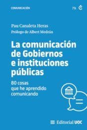 La comunicación de Gobiernos e instituciones públicas: 80 cosas que he aprendido comunicando: 727 (Manuales)