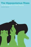 Buy The Hippopotamus Rises: The Re-emergence of a Chess Opening — BookShops.in