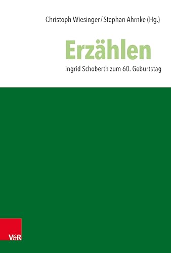 Erzählen: Ingrid Schoberth zum 60. Geburtstag (German Edition)