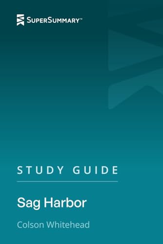 Study Guide: Sag Harbor by Colson Whitehead (SuperSummary)