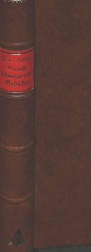 Versuch schweizerischer Gedichte: Nachdruck der Ausgabe Göttingen 1762- Anhang: Unveröffentlichte Versuch schweizerischer Gedichte: Nachdruck der Ausgabe Göttingen 1762- Anhang: Unveröffentlichte