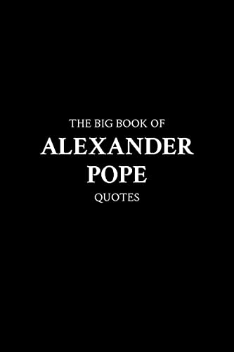 The Big Book of Alexander Pope Quotes