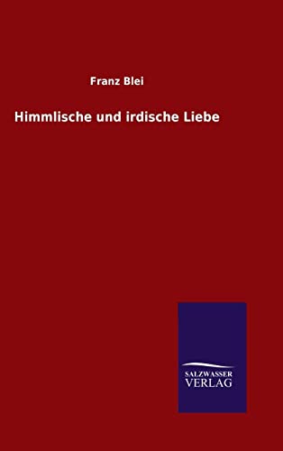 Himmlische und irdische Liebe (German Edition)