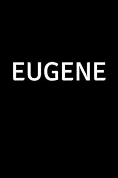 Eugene : Personalized Notebook - Simple Gift for Man/Boyfriend/Boss Named Eugene Journal Diary (110 Pages, Blank, Lined 6 X 9 Inches)