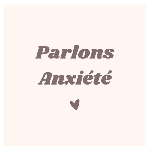 Couverture de &Eacute;pisode 2 - Comment apprivoiser un anxieux