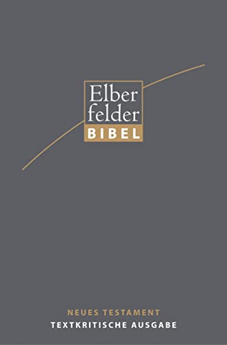 Elberfelder Bibel 2006: NT Textkritische Ausgabe