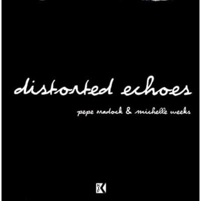 Distorted echoes (& Michelle Weeks, 2003) / Vinyl Maxi Single