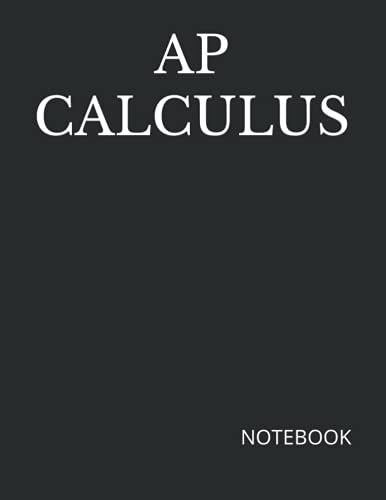AP CALCULUS: NOTEBOOK- 200 Ruled College Line Pages, 8.5" x 11" | Advanced Placement Student Notes Multi Purpose Quality Journal for Thoughts Ideas ... Spills | Award Gifts for Students Teachers