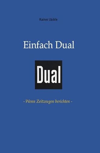 Preisvergleich Produktbild Einfach Dual: - Wenn Zeitzeugen berichten