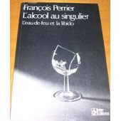 Paperback L'alcool au singulier: L'eau-de-feu et la libido (Collection L'Analyse au singulier) (French Edition) [French] Book
