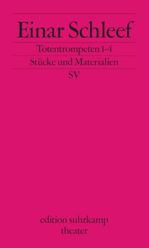 Totentrompeten 1–4: Totentrompeten; Drei Alte tanzen Tango; Deutsche Sprache schwere Sprache; Gute Reise auf Wiedersehen. Stücke und Materialien (edition suhrkamp)