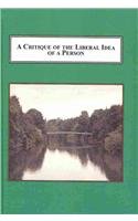A Critique of the Liberal Idea of a Person: The Contradiction within Equalitarian Ethical Theory book cover