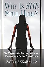 Resumen Review Ebook Why Is SHE Still Here? My Ungraceful Journey from the Playground to the Boardroom 2026