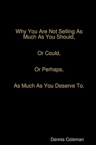 Why You Are Not Selling As Much As You Should
