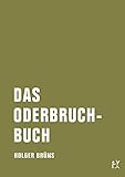  Das Oderbruchbuch: Aufzeichnungen aus dem ereignislosen Leben