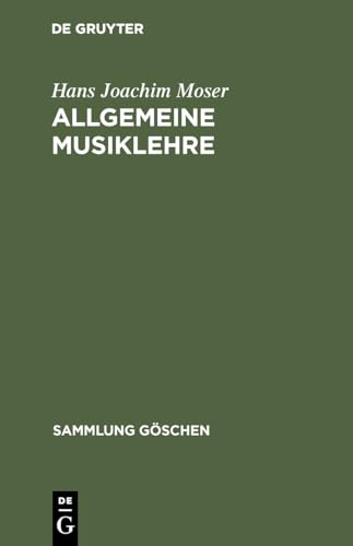Allgemeine Musiklehre (Sammlung Göschen, 220/220a) (German Edition)