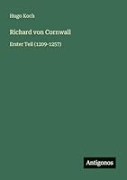 Richard von Cornwall: Erster Teil 3566044806 Book Cover