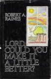 Lord, Could You Make It a Little Better? B000JN62KA Book Cover
